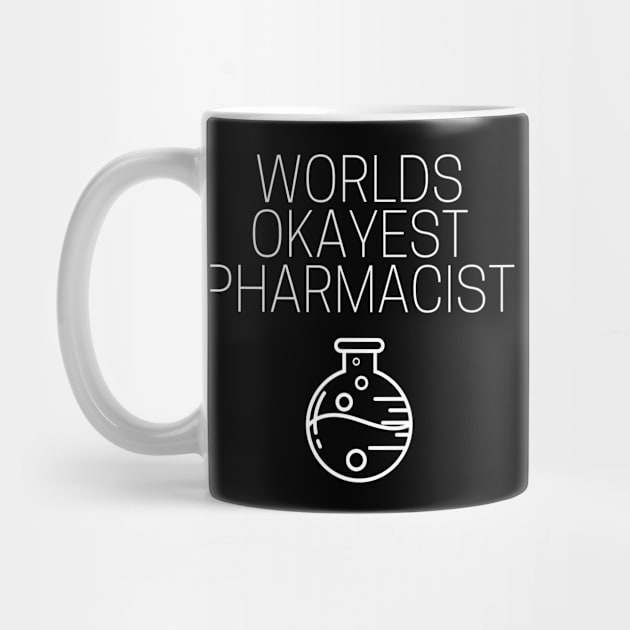 World okayest pharmacist by Word and Saying